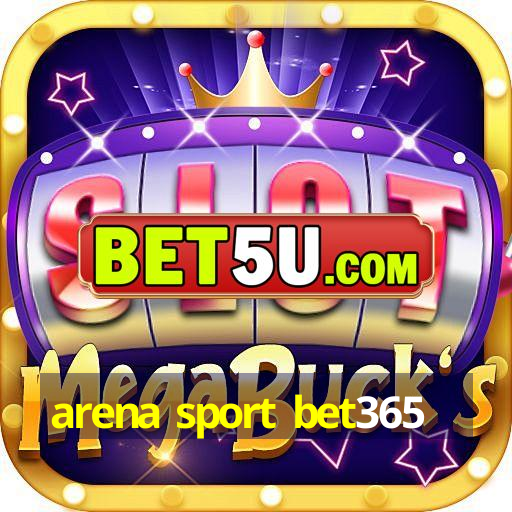 arena sport bet365